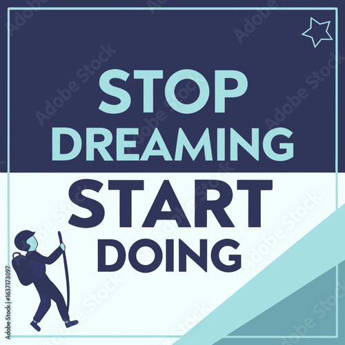 Stop Dreaming & Start Doing