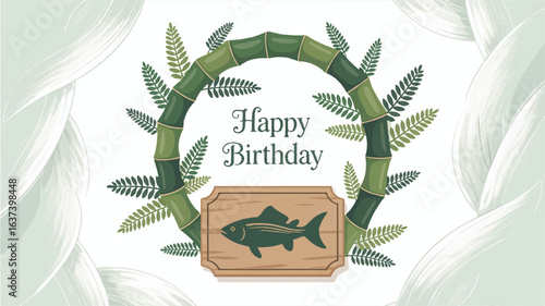 Happy Birthday Message Surrounded by Bamboo Ring and Fern Leaves with Fish Emblem greeting