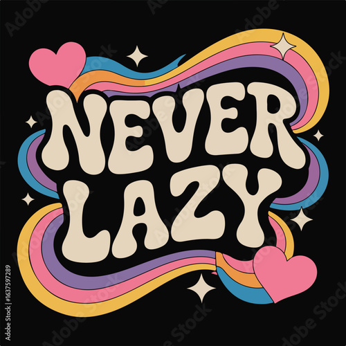 never lazy t shirt design