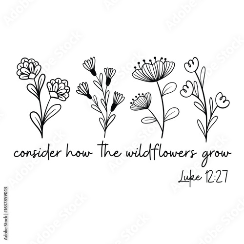 confider how the wildflowers grow