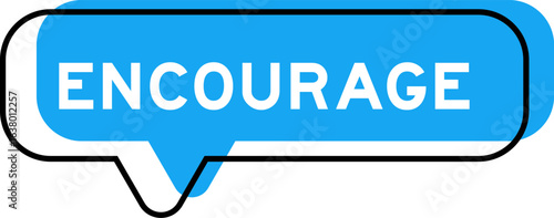 Speech banner and blue shade with word encourage on white background