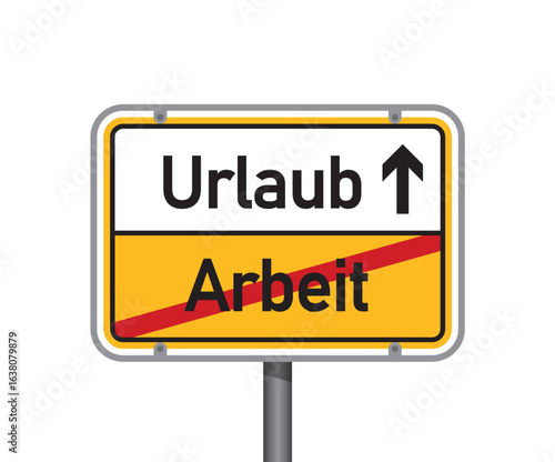 yellow traffic sign with german words vacation and work isolated vector illustration