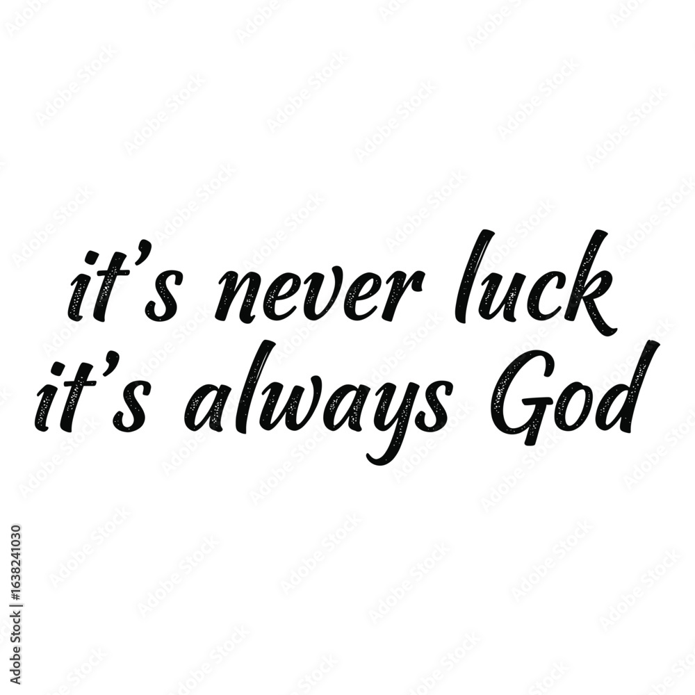 Inspirational Quote Its Never Luck Its Always God for Faith Based Projects and Religious Content with Clean Typography Inspirational Quote Its Never Luck Its Always God for Faith Based Projects and Religious Content with Clean Typography