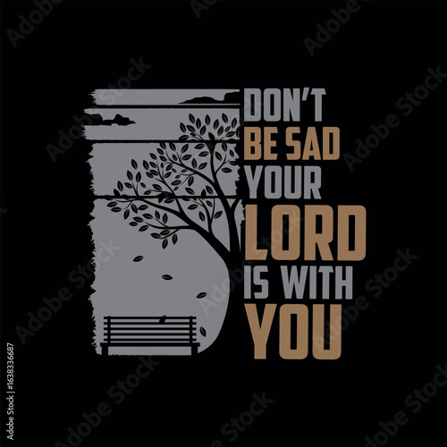 Don't be sad typography islamic  motivational t-shirt quotes design