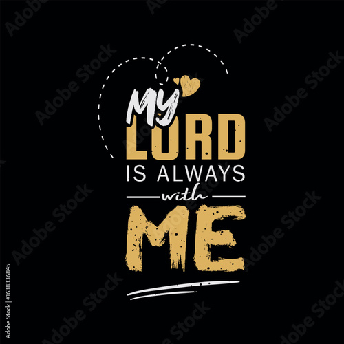 My lord is always with me typography motivational islamic t-shirt quotes design
