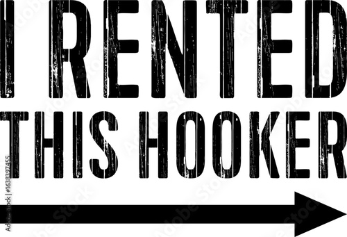 Offensive I Rented This Hooker Funny Adult Humor T-shirt Design