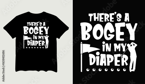 There's a bogey in my diaper t-shirt design for t-shirt quotes or poster svg printable cut file
