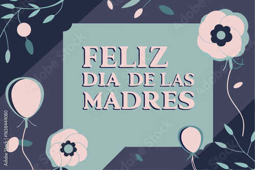 Feliz Dia De Las Madres floral celebration greeting mother