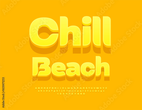 Vector Sunny banner Chill Beach. Summer Yellow Font. Fashion 3D Alphabet Letters and Numbers set