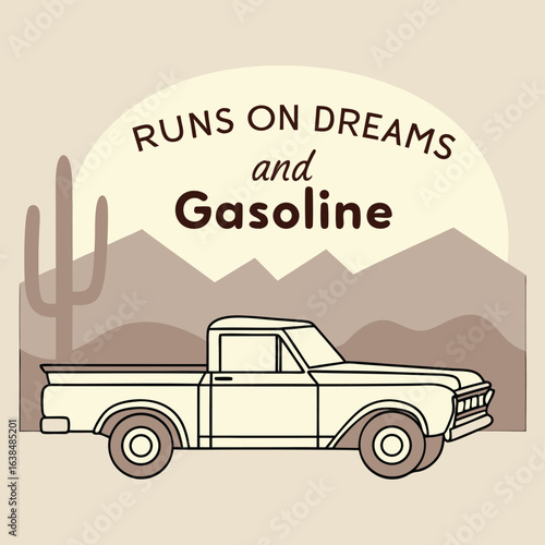 Classic pickup truck stands before a stylized desert landscape proclaiming runs on dreams