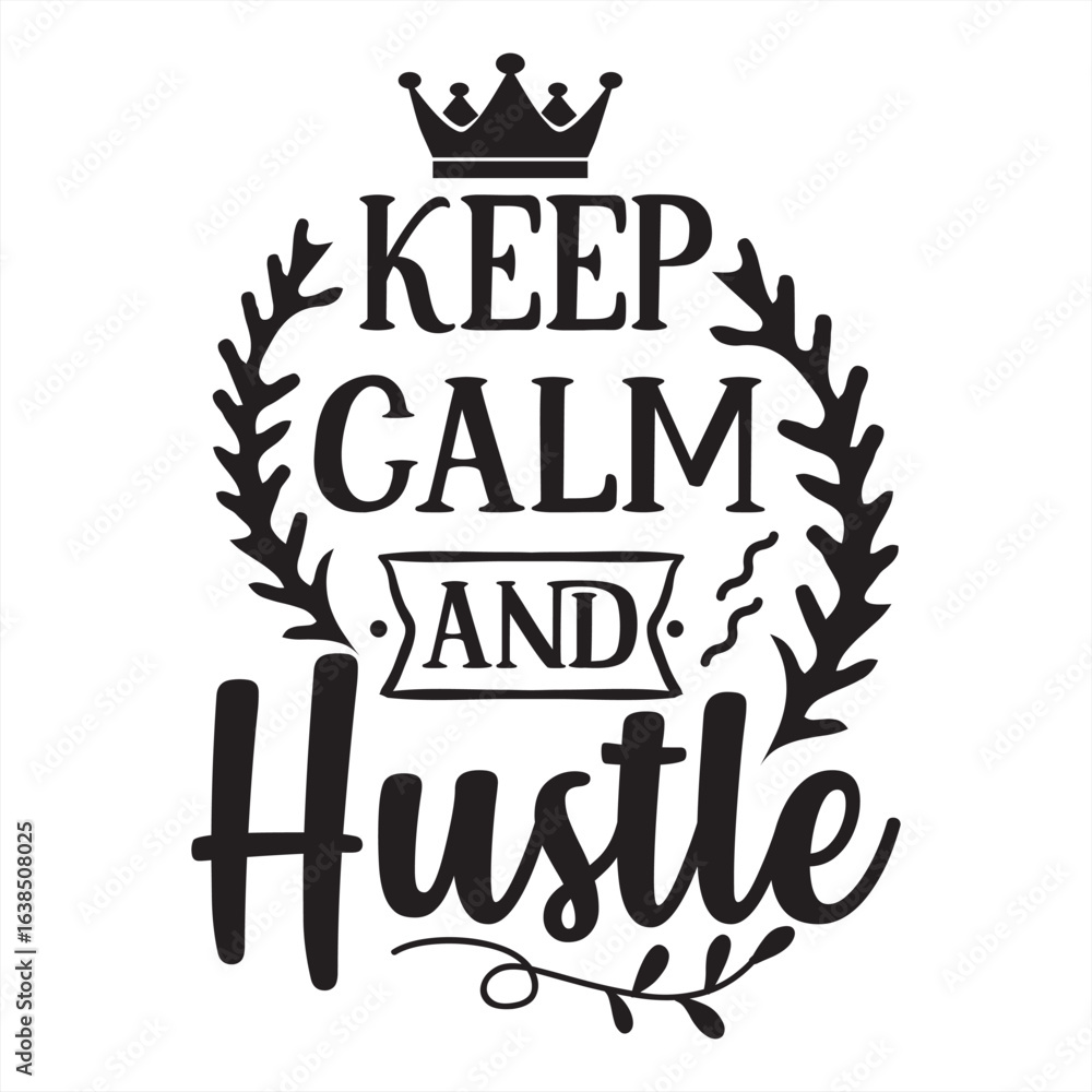Obraz premium keep calm and hustle