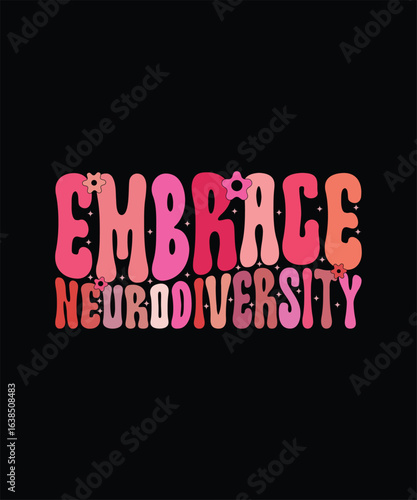 Groovy Embrace Neurodiversity ADHD Autism ASD Awareness T-Shirt