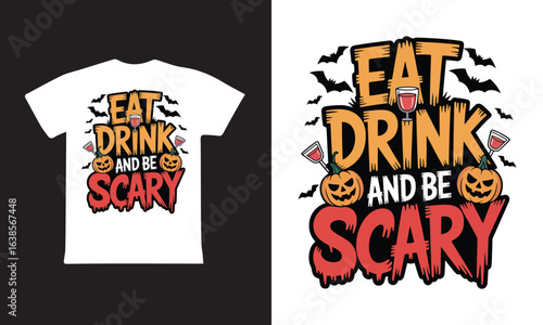 Eat, Drink and Be Scary - Halloween T-Shirt Design