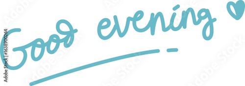 Handwritten Good Evening Greeting