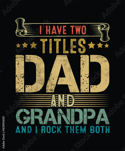 I Have Two Titles Dad and Grandpa Vintage T-Shirt Design 