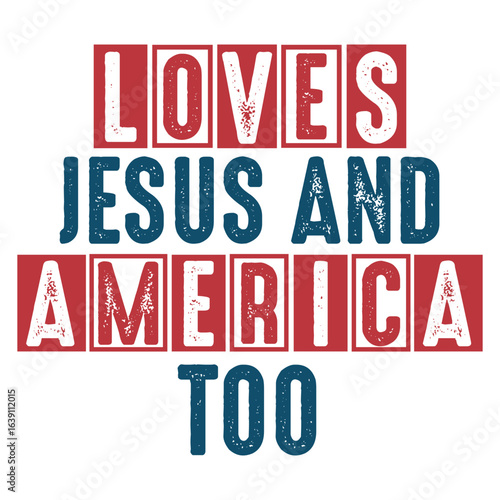 loves Jesus and America too