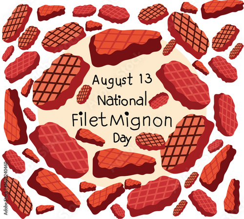 national filet mignon day is celebrated every year on 13 August.