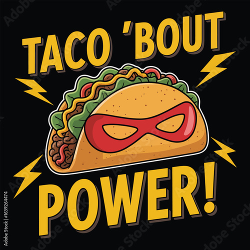Taco superhero power food mexican food
