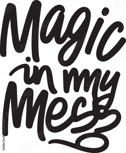 Magic in my mess in silhouette white background.