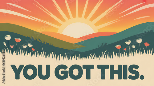 Inspiring Landscape: You Got This uplifting message set against a vibrant landscape illustration, symbolizing resilience, courage, and achieving goals.