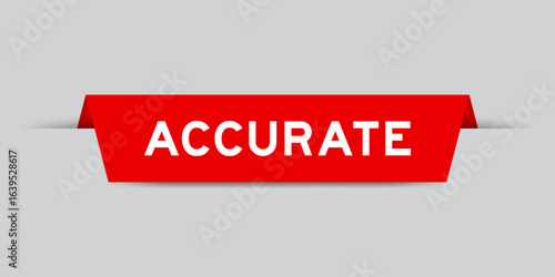 Red color inserted label with word accurate on gray background