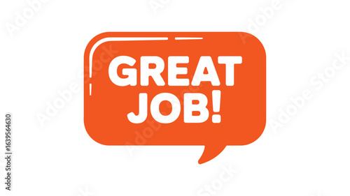 Orange speech bubble with great job text