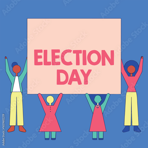 Four diverse figures raise aloft a banner proclaiming Election Day joyfully on bright blue