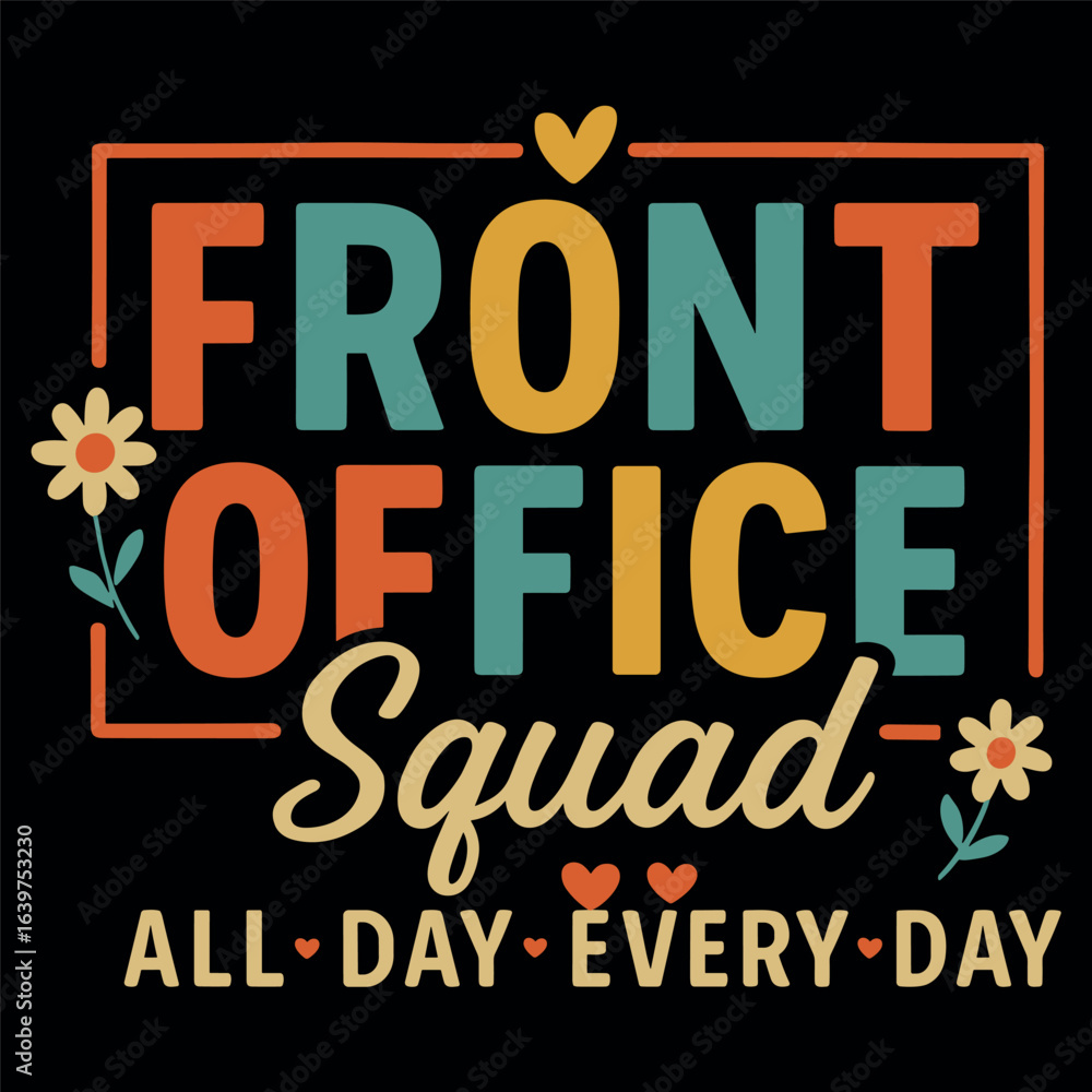 Fototapeta premium Front Office Squad All Day Every Day