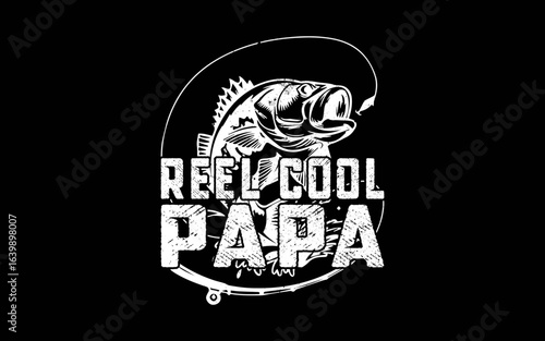 Funny Fisherman Reel Cool Papa Fishing svg t-shirt quotes design