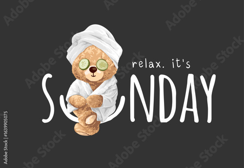 Sunday slogan with bear doll in bathrobe and cucumber on eyes vector illustration - drawn by hand