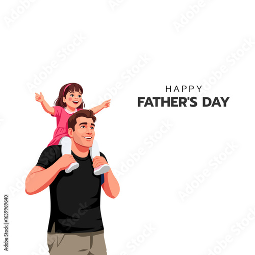 Vector illustration of a happy father gives his young daughter a piggyback ride on his shoulders, with the text "HAPPY FATHER'S DAY".
