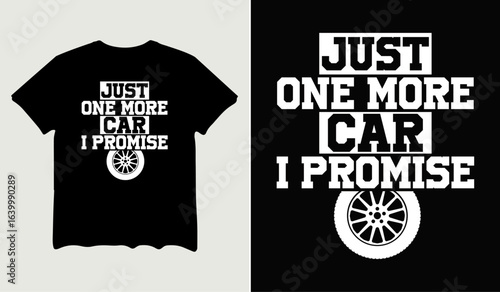 Just one more car I promise design t-shirt design for t-shirt quotes or poster svg printable cut file	