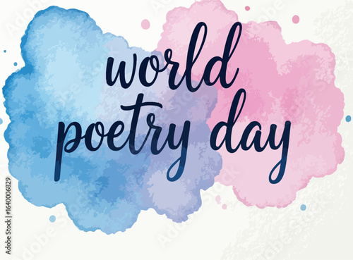 World Poetry Day Watercolor Illustration – Handwritten Script on Blue and Pink Artistic Splash Background, Literary Celebration Art

