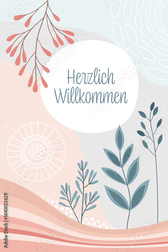 Herzlich Willkommen - Schriftzug in deutscher Sprache. Grußkarte mit Zweigen in Pastellfarben.