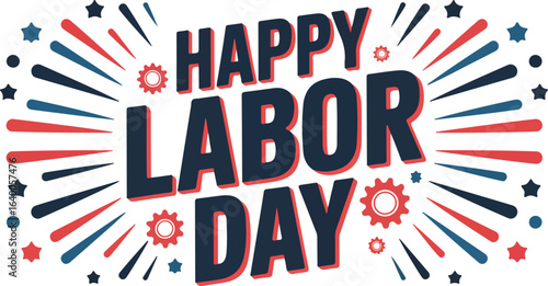 Vector art of happy labor day lettering with fireworks for celebrating the holiday isolated on white background
