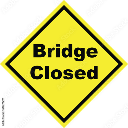 Bridge Closed Sign. Yellow and Black Vector Illustration. printable Bridge Closed Signs and and symbols.


