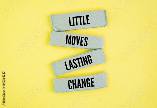 Foto Words or quotes of inspiration and motivation to succeed Little moves, lasting change