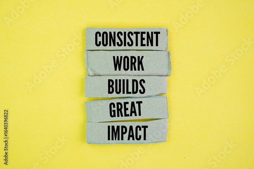 Valokuva Inspirational and motivational words or quotes to succeed Consistent work builds