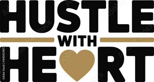 Hustle with heart text and heart symbol lettering motivation