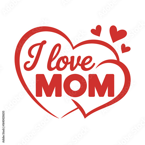 I Love Mom Heart Design for Mothers Day Celebration and Affectionate Greeting Card Graphic