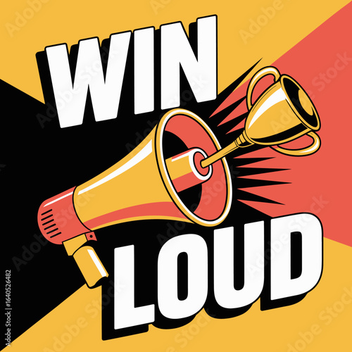 Vibrant graphic illustration of megaphone and trophy with bold text Win Loud on colorful background