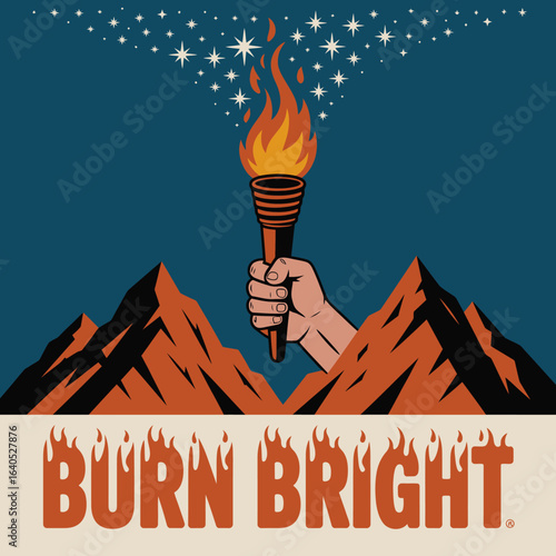 Hand holding flaming torch above mountains with stars and text burn bright inspiring symbol of hope achievement and motivation vector