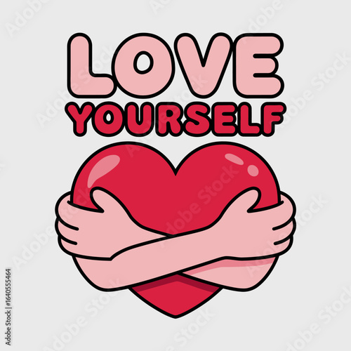 Embrace self love with this vibrant illustration featuring a large red heart being hugged by gentle hands accompanied by the empowering text love yourself in bold pink lettering
