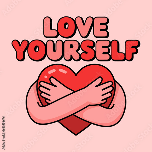 Embrace yourself with love and compassion a heart held by arms with the words love yourself in bold bubbly lettering symbolizing self care and acceptance