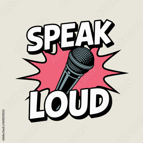 Dynamic speech microphone with bold "speak loud" text bursting with energy for announcements and presentations graphic vector