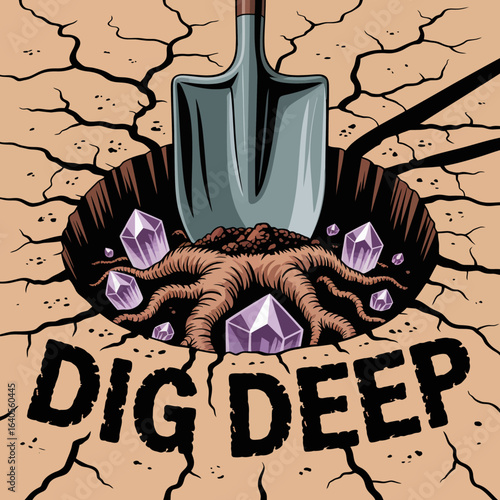 Shovel digging into dry cracked earth revealing glowing crystals and roots dig deep text vector