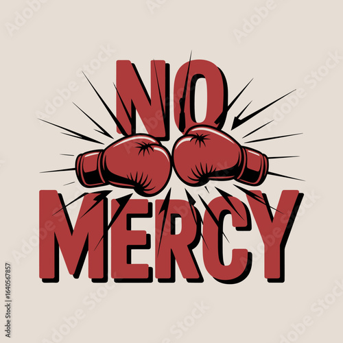 No mercy boxing gloves design with bold red typography and energetic graphic elements ready for combat and competition vector