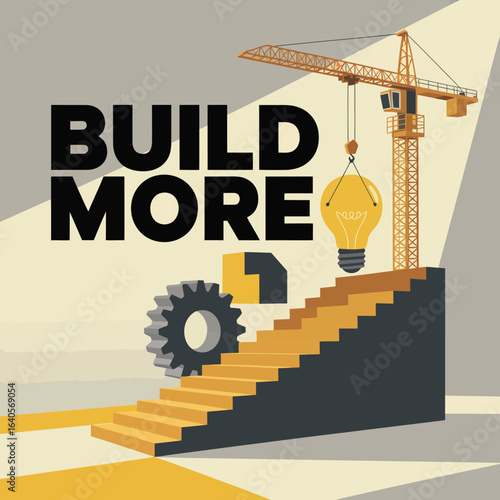 Modern graphic design poster build more concept with crane staircase gear light bulb symbolic success business growth progress vector