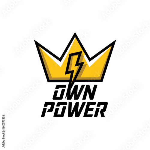 Golden crown with lightning bolt and bold text 'own power' symbolizing authority strength and electricity energetic leadership emblem vector