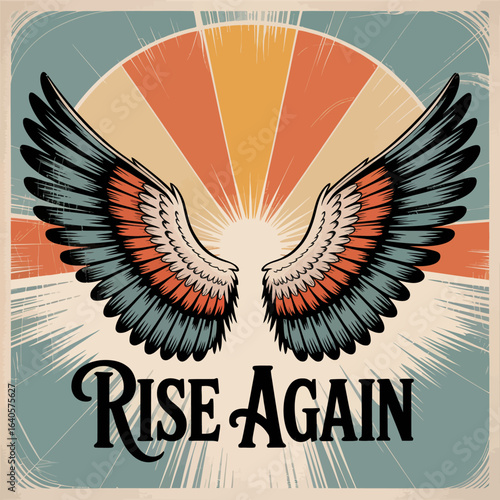 Retro vintage style wings rise again typography with sunburst background symbolizing hope and renewal vector